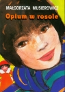 Opium w rosole Małgorzata Musierowicz