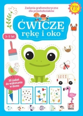 Ćwiczę rękę i oko. Zabawy grafomotoryczne dla przedszkolaków 3-5 lat. Fakt dzieciom 3/2020 - Opracowanie zbiorowe