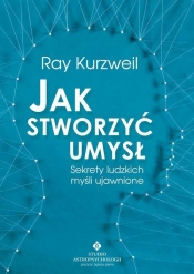 Jak stworzyć umysł - Kurzweil Ray