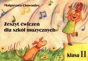 Zeszyt ćwiczeń dla szkół muzycznych klasa II - Chowaniec Małgorzata
