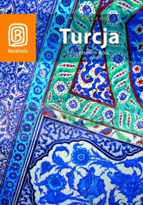 Turcja. Kraj czterech mórz (wydanie III) - Magdalena Jodłowska-Ebo, Witold Korsak