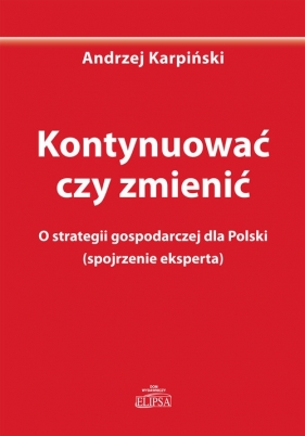 Kontynuować czy zmienić - Karpiński Andrzej