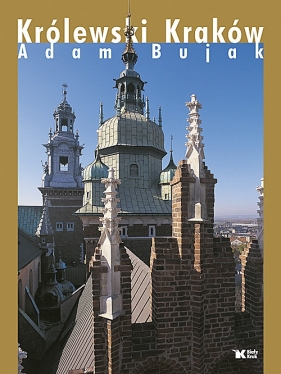Królewski Kraków - Bujak Adam