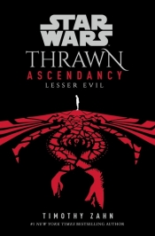 Star Wars: Thrawn Ascendancy: Book 3: Lesser Evil - Zahn Timothy