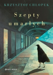 Szepty umarłych - Krzysztof Chłopek