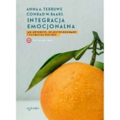Integracja emocjonalna jak uwierzyć że jesteś kochany i potrafisz kochać - Conrad W. Baars, Anna A. Terruwe