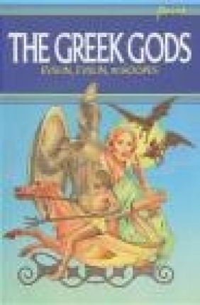 Greek Gods Dorothy Evslin, Bernard Evslin, Ned Hoopes
