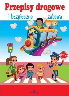 Przepisy drogowe i bezpieczna zabawa - Szewczyk Małgorzata
