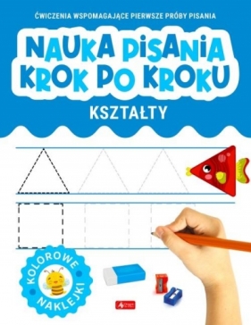 Nauka pisania krok po kroku. Kształty - Opracowanie zbiorowe