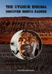 The Uyghur enigma discover Rebiya Kadeer - Laurence Paul , Dalrymple Alexander