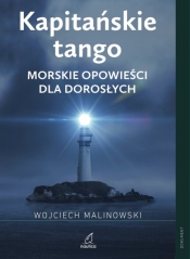 Kapitańskie tango - Wojciech Malinowski