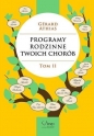 Programy rodzinne twoich chorób Tom 2 - Gerard Athias
