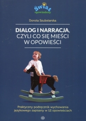 Dialog i narracja czyli co się mieści w opowieści - Szubstarska Dorota