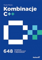 Kombinacje C++. 648 łamigłówek programistycznych z odpowiedziami - Maciej Matyka
