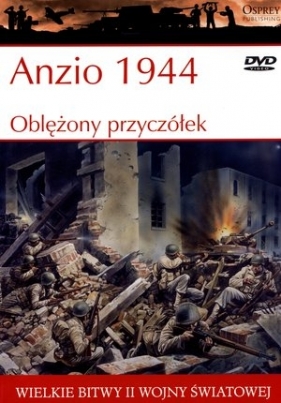 Wielkie bitwy II wojny światowej. Anzio 1944. Oblężony przyczółek + DVD - Steven J. Zaloga