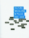 Kultura niezależna w Polsce 1989-2009