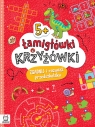 Łamigłówki i krzyżówki. Zgadnij i rozwiąż przedszkolaku 5+ Beata Karlik