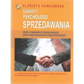 Sekrety psychologii sprzedawania - PAWŁOWSKA ELŻBIETA