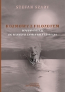 Rozmowy z filozofem. Wprowadzenie do filozofii... Stefan Szary