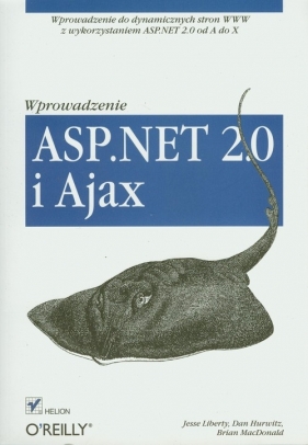 ASP.NET 2.0 i Ajax Wprowadzenie - Liberty Jesse, Hurwitz Dan, MacDonald Brian