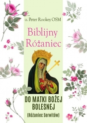 Biblijny Rożaniec do Matki Bożej Bolesnej - Rookey Peter
