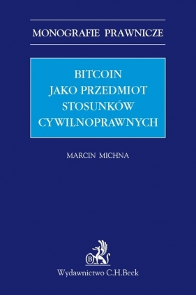 Bitcoin jako przedmiot stosunków cywilnoprawnych - Michna Marcin