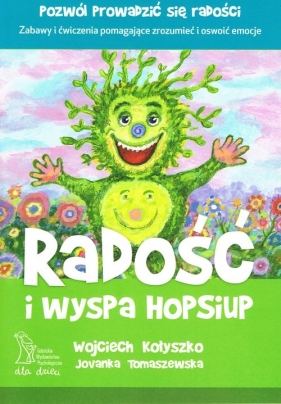 Radość i wyspa HopSiup - Kołyszko Wojciech, Tomaszewska Jovanka