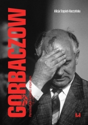 Gorbaczow Pieriestrojka i rozpad imperium