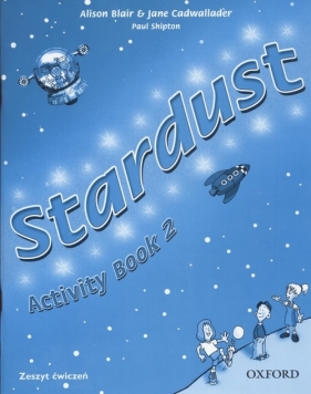 Stardust 2 Activity Book - Blair Alison, Cadwallader Jane, Shipton Paul