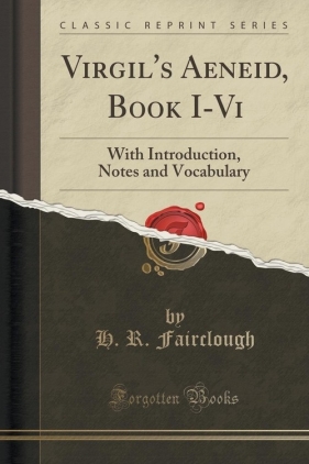 Virgil's Aeneid, Book I-Vi - Fairclough H. R.