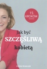 Jak być Szczęśliwą kobietą 15 kroków Krawczyk Justyna