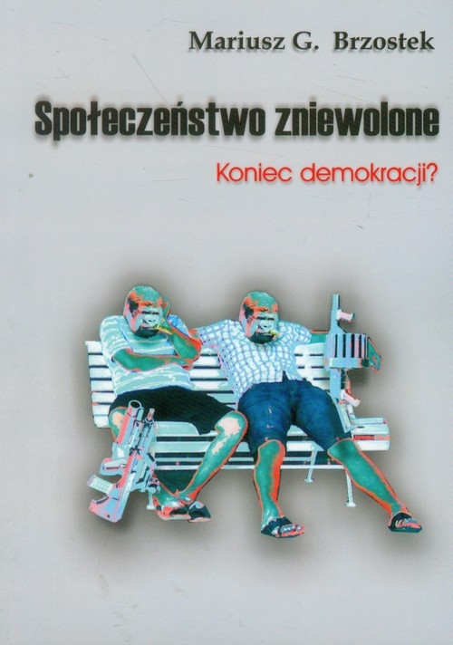 Społeczeństwo zniewolone część 1