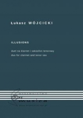 Illusions - duet na klarnet i saksofon tenorowy - Wójcicki Łukasz
