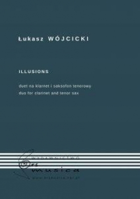 Illusions - duet na klarnet i saksofon tenorowy - Łukasz Wójcicki