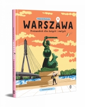 Warszawa. Przewodnik dla dużych i małych - Magdalena Ruszkowska