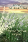 Wiosna przynosi ukojenieWielkie litery Karolina Wilczyńska