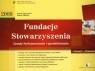 Fundacje Stowarzyszenia 2009 Zasady funkcjonowania i opodatkowania Ogonowski Andrzej, Gibalska Aldona