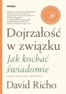 Dojrzałość w związku. Jak kochać świadomie w.popr. David Richo