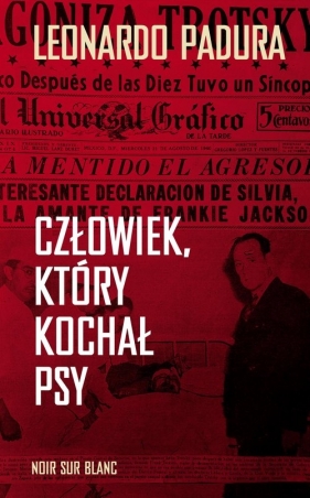 Człowiek, który kochał psy - Leonardo Padura