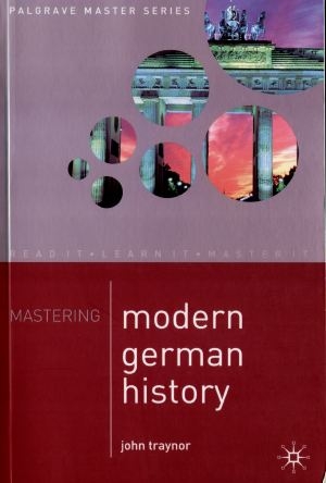 Mastering Modern German History 1864-1990