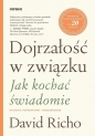 Dojrzałość w związku. Jak kochać świadomie w.popr. - David Richo