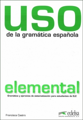 Uso de la gramatica espanola elemental książka Nowa edycja - Castro Francisca