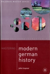 Mastering Modern German History 1864-1990 - John Traynor