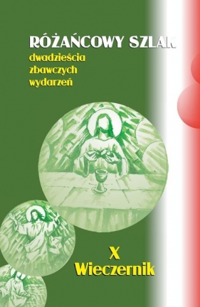 Różańcowy szlak Dwadzieścia zbawczych wydarzeń - Stanisław Szczepaniec