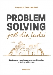 Problem Solving jest dla ludzi. - Krzysztof Dobrowolski