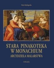 Arcydzieła Malarstwa Stara Pinakoteka w Monachium - Sokołogorska Maria