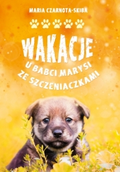 Wakacje u babci Marysi ze szczeniaczkami