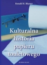 Kulturalna historia papieru toaletowego Blumen Ronald H.
