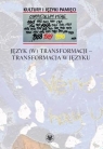  Język (w) transformacji - transformacja w języku