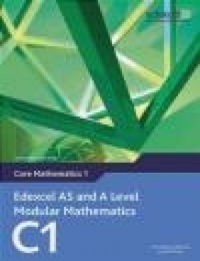 Edexcel AS and A Level Modular Mathematics Core Mathematics 1 C1 Dave Wilkins, Keith Pledger